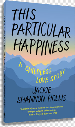 This Particular Happiness   Happiness Story  HD Png Download