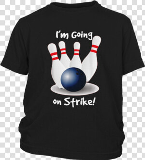 Going On Strike   Electrician T Shirt Ideas  HD Png Download