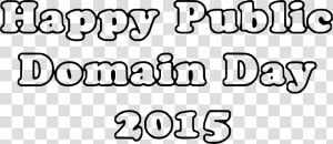 Happy Public Domain Day 2015 Clip Arts   Calligraphy  HD Png Download