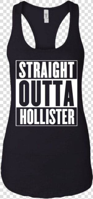 Straight Outta Hollister Men women Tank Top B8800 Bella   Sleeveless Shirt  HD Png Download