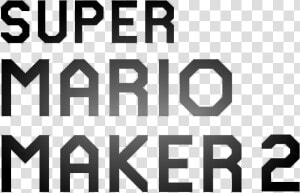 Super Mario Maker Logo Png   Super Mario Maker 2 Logo  Transparent Png