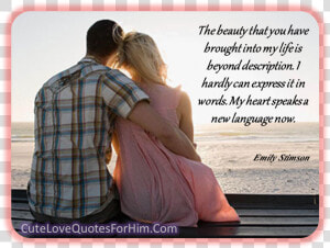 The Beauty You Have Brought Into My Life   Romantic Hug Quotes For Him  HD Png Download