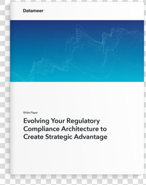 Evolving Regulatory Compliance Architecture Whitepaper   Paper  HD Png Download