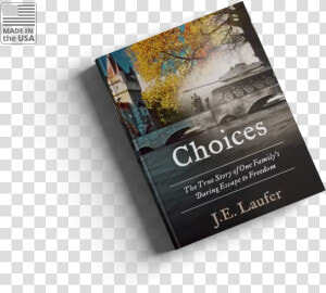 Choices   By J   E   Laufer   Flyer  HD Png Download