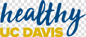 Healthy Uc Davis Logo   Calligraphy  HD Png Download