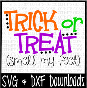 Free Halloween Svg   Trick Or Treat Cut File Crafter   Trick Or Treat Smell My Feet Svg  HD Png Download