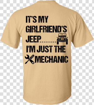 Its My Girlfriends Jeep Im Just The Mechanic Black   Boeing Ah 64 Apache T Shirt  HD Png Download