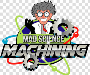 Mad Science Png   Mad Science Machining  Transparent Png