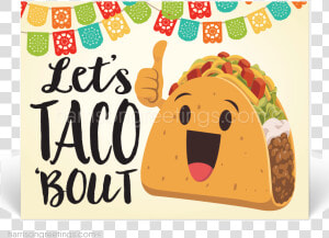 Transparent Cartoon Taco Png   Taco Bout How Awesome You Are Sign  Png Download