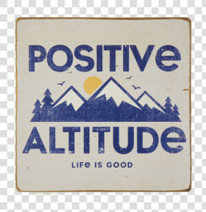 Positive Altitude Large Wooden Sign  HD Png Download