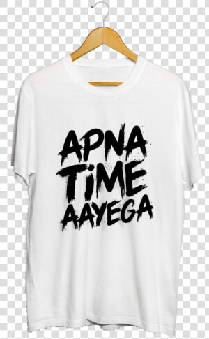 Apna Time Aayega T Shirt White  HD Png Download