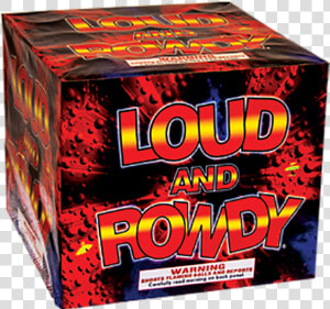 Loud And Rowdy   Box  HD Png Download