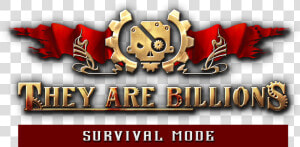 They Are Billions Logo Transparent  HD Png Download