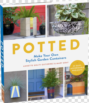 Cover   Potted By Annette Goliti Gutierrez  author   Mary Gray  HD Png Download