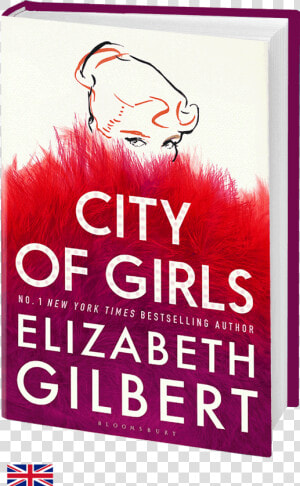 City Of Girls By Elizabeth Gilbert   Elizabeth Gilbert City Of Girls  HD Png Download