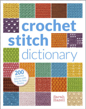 Crochet Stitch Dictionary By Sarah Hazell Class Lazyload   Patchwork  HD Png Download