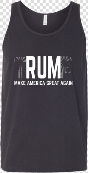 Rum Make America Great Again Tank Top Apparel   Sleeveless Shirt  HD Png Download