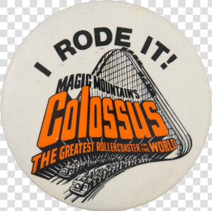 Magic Mountain S Colossus Event Button Museum   1970  39 s Colossus Magic Mountain  HD Png Download