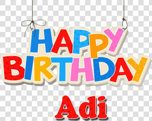 Adi Happy Birthday Name Png   Birthday  Transparent Png