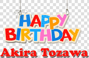 Akira Tozawa Happy Birthday Name Png   Happy Birthday Kishore Kumar  Transparent Png