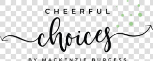 Cheerful Choices Blog   Calligraphy  HD Png Download