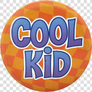 Cool Kid Social Lubricators Button Museum   Badge  HD Png Download