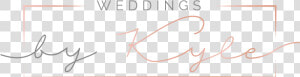 Weddings By Kyle   Handwriting  HD Png Download