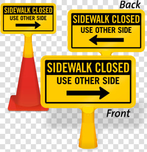 Sidewalk Closed Arrow Coneboss Sign   Stop Here Wait For Gate To Open  HD Png Download