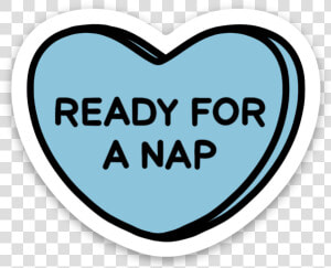 Ready For A Nap Sweetheart Style Sticker   Heart  HD Png Download