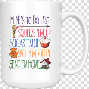 Meme S Todo List 15 Oz White Coffee Mug   Mug  HD Png Download