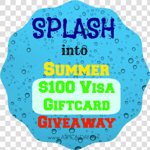 Splash Into Summer  100 Visa Giftcard Giveaway  atipicalday   Art  HD Png Download