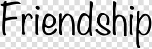 Friendship Download Transparent Png Image   Transparent Friendship Png Text  Png Download