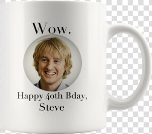 Owen Wilson Personalized 4oth Birthday Wow Coffee Movie   Owen Wilson  HD Png Download