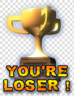 You Re Loser Big Rigs   Congratulations You Re Winner  HD Png Download