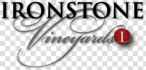 Ironstone Vineyards  HD Png Download