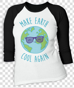 How To Make Cool Designs For T Shirts   Make Earth Cool Again  HD Png Download