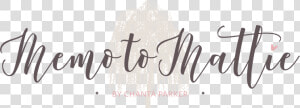 Memo To Mattie   Calligraphy  HD Png Download