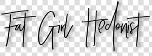 Fatgirl Hedonist   Calligraphy  HD Png Download