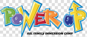 Power Up With Asl Family Immersion Camp   Graphic Design  HD Png Download