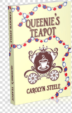 Click To Preorder   Queenie  39 s Teapot  A Political Satire  HD Png Download