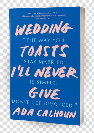 Wedding Toasts I Ll Never Give   Calligraphy  HD Png Download