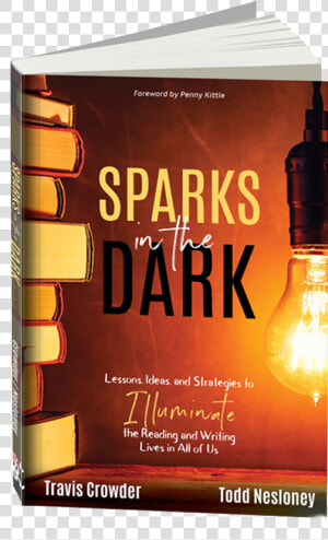 Sparks In The Dark  Lessons  Ideas And Strategies To  HD Png Download