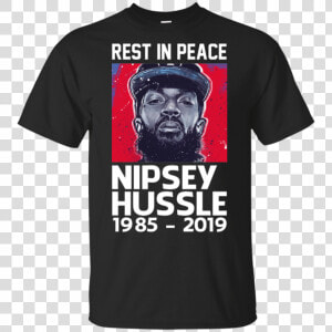 Rest In Peace Nipsey Hussle 1985 2019 Shirt   Super Papa Et Beau Papa  HD Png Download