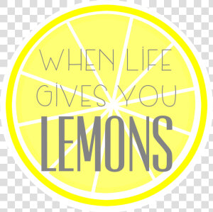 For When Life Gives   Life Gives You Lemons Clipart  HD Png Download