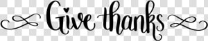 Give Thanks Png Black And Whi   Calligraphy  Transparent Png