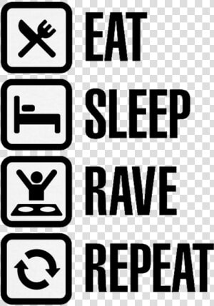 Eat Sleep Rave Repeat  HD Png Download