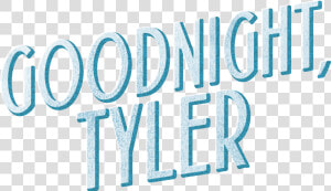 Goodnight Tyler  HD Png Download