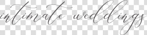 Intimate Weddings   Calligraphy  HD Png Download