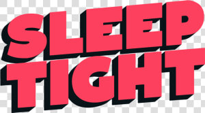 Sleep Tight Png  Transparent Png