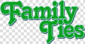 Family Ties Tv Show Logo  HD Png Download